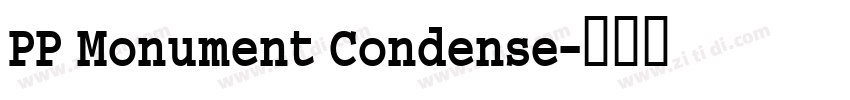 PP Monument Condense字体转换 PP Monument Condense字体转换